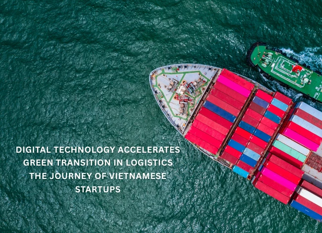 Digital Technology Accelerates Green Transition in Logistics: The Journey of Vietnamese Startups