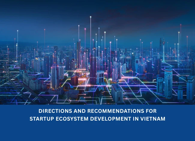 Directions and Recommendations for Startup Ecosystem Development in Vietnam